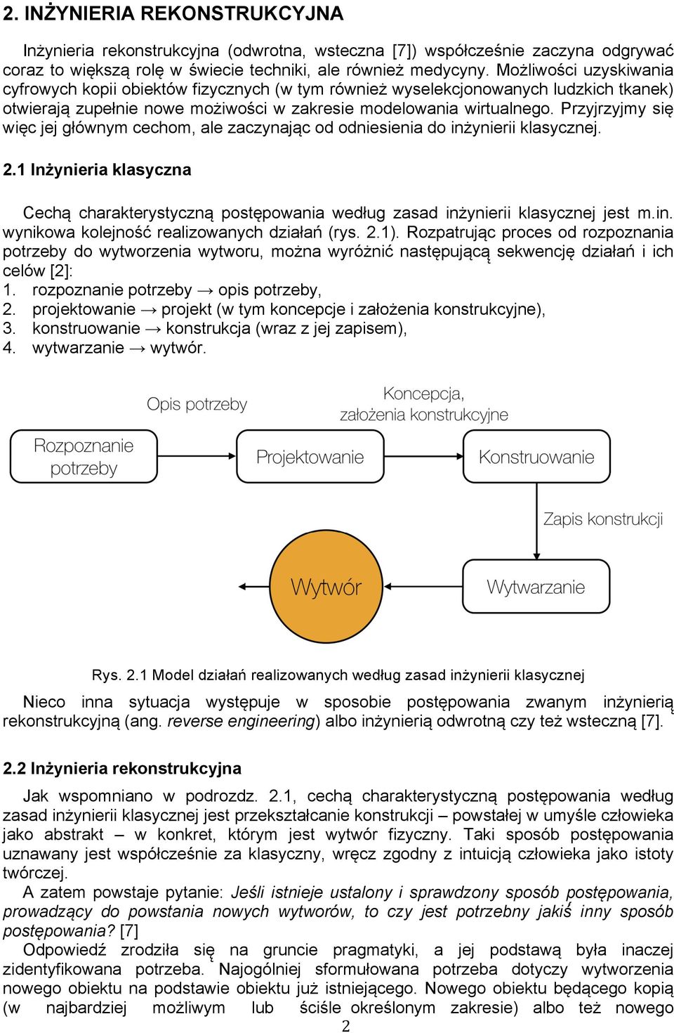 Przyjrzyjmy się więc jej głównym cechom, ale zaczynając od odniesienia do inżynierii klasycznej. 2.