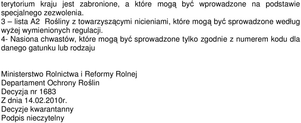 4- Nasiona chwastów, które mogą być sprowadzone tylko zgodnie z numerem kodu dla danego gatunku lub rodzaju