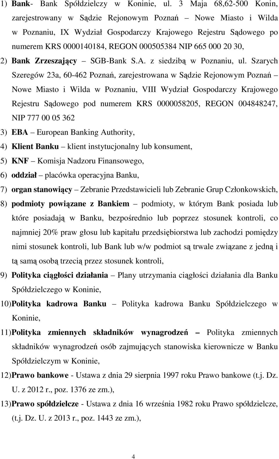 000 20 30, 2) Bank Zrzeszający SGB-Bank S.A. z siedzibą w Poznaniu, ul.