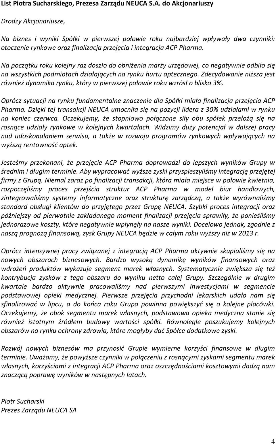 Na początku roku kolejny raz doszło do obniżenia marży urzędowej, co negatywnie odbiło się na wszystkich podmiotach działających na rynku hurtu aptecznego.