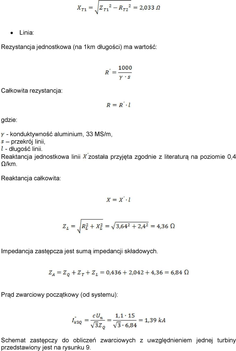 Reaktancja jednostkowa linii została przyjęta zgodnie z literaturą na poziomie 0,4 Ω/km.