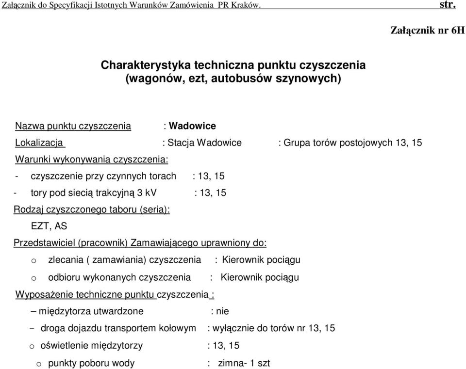 zamawiania) czyszczenia : Kierownik pociągu o odbioru wykonanych czyszczenia : Kierownik pociągu - droga dojazdu