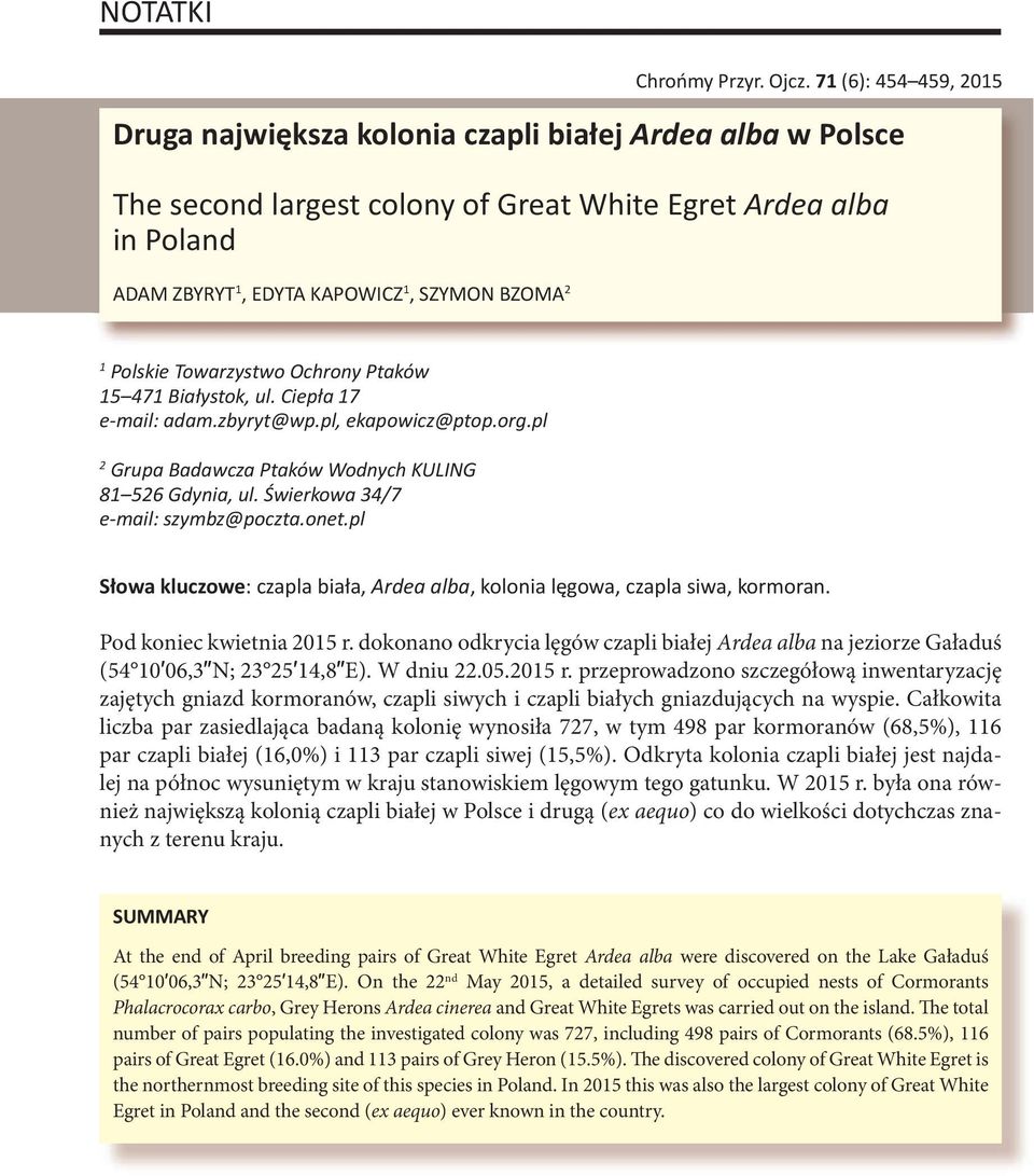 Polskie Towarzystwo Ochrony Ptaków 15 471 Białystok, ul. Ciepła 17 e-mail: adam.zbyryt@wp.pl, ekapowicz@ptop.org.pl 2 Grupa Badawcza Ptaków Wodnych KULING 81 526 Gdynia, ul.