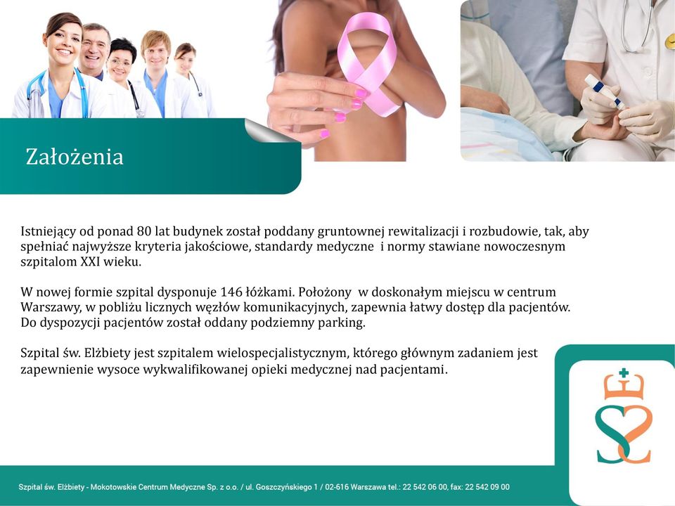 Położony w doskonałym miejscu w centrum Warszawy, w pobliżu licznych węzłów komunikacyjnych, zapewnia łatwy dostęp dla pacjentów.