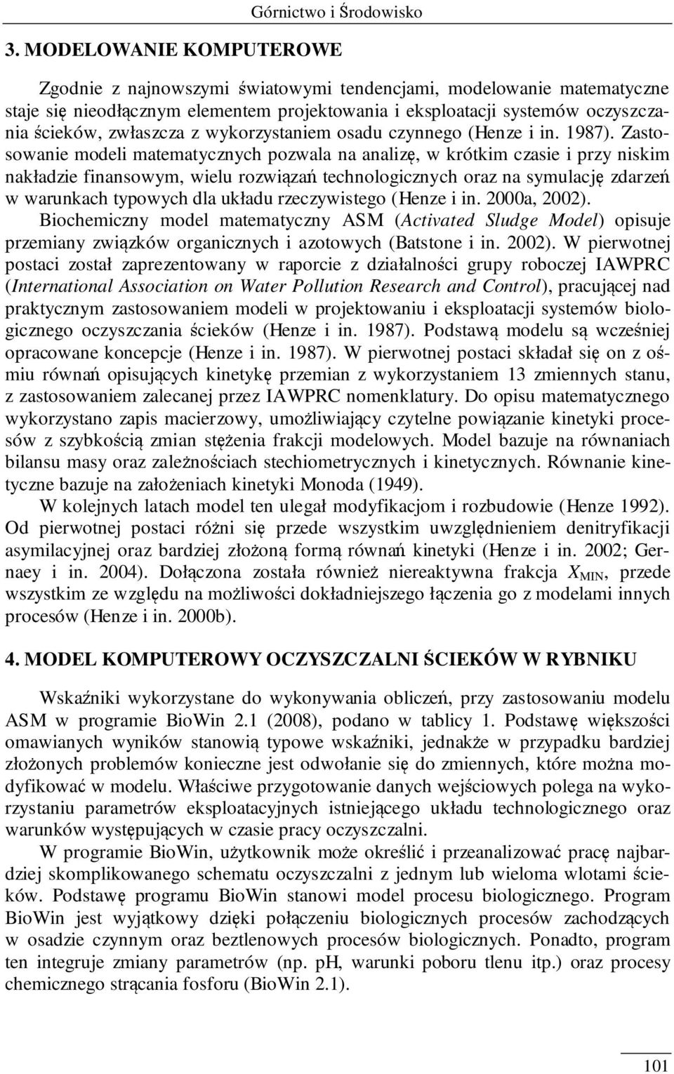 wykorzystaniem osadu czynnego (Henze i in. 1987).