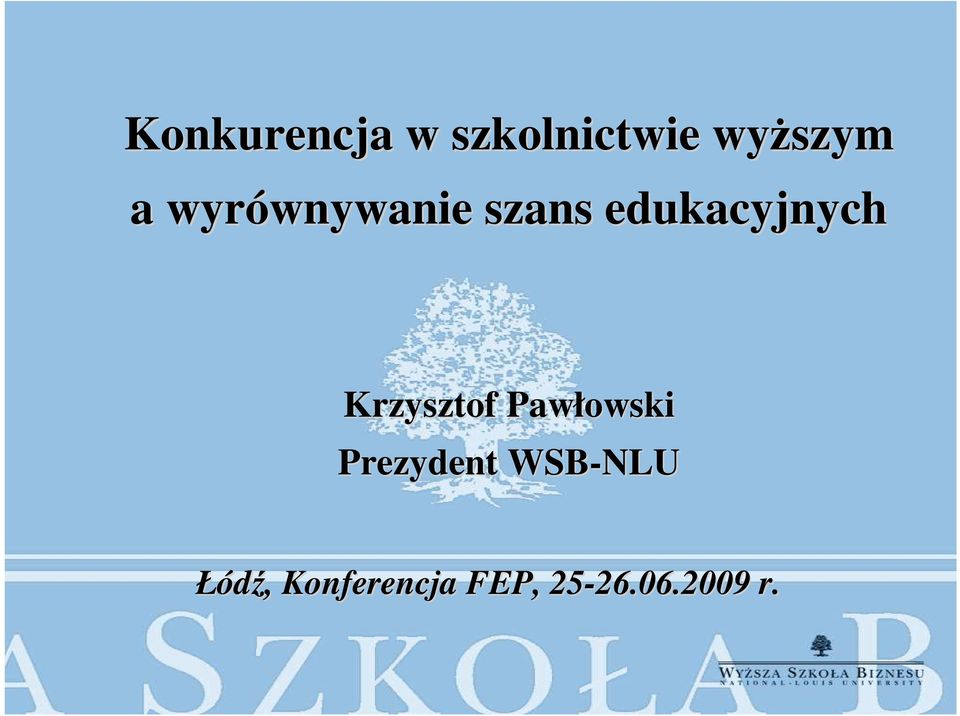 Krzysztof Pawłowski Prezydent WSB-NLU