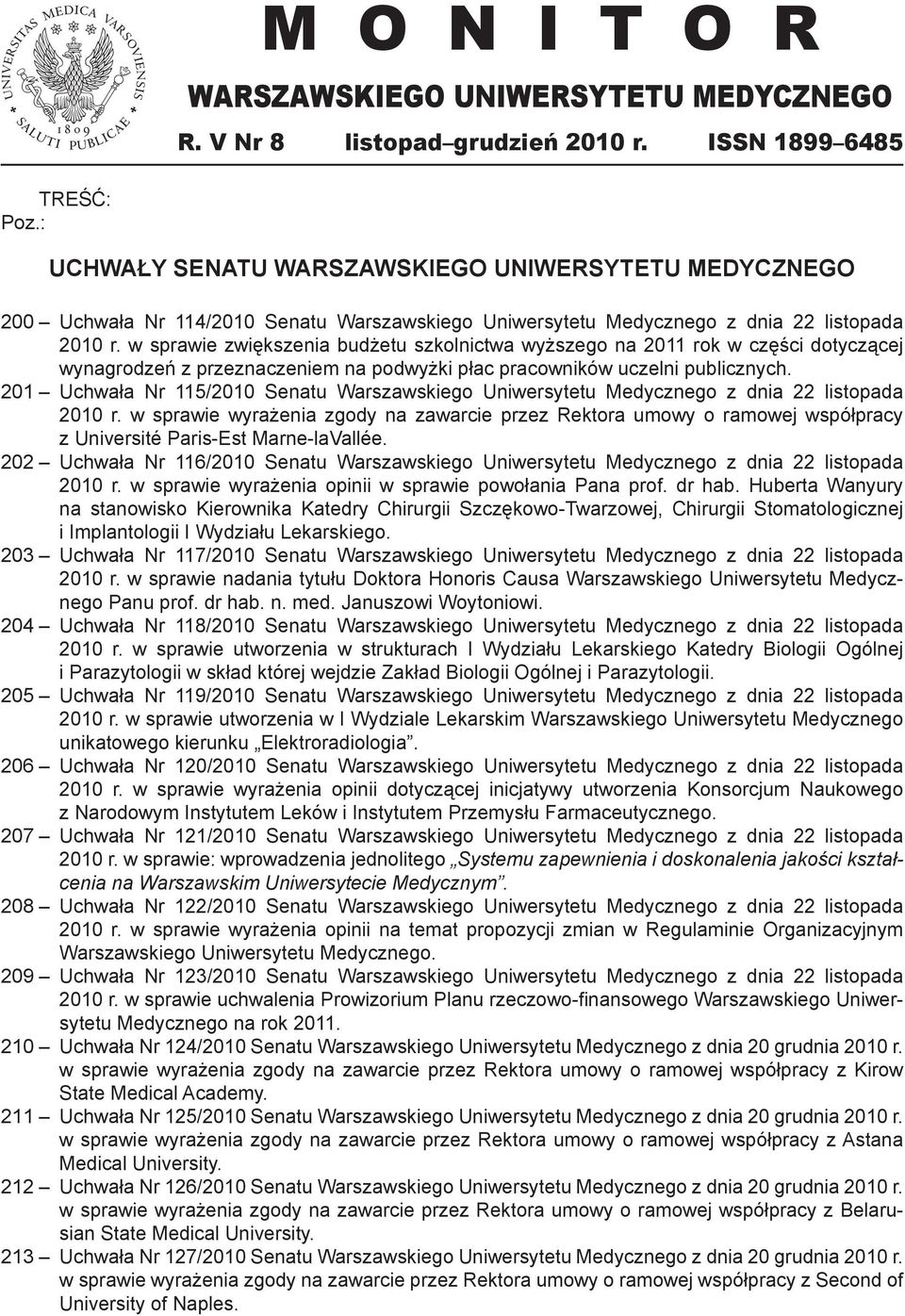 w sprawie zwiększenia budżetu szkolnictwa wyższego na 2011 rok w części dotyczącej wynagrodzeń z przeznaczeniem na podwyżki płac pracowników uczelni publicznych.