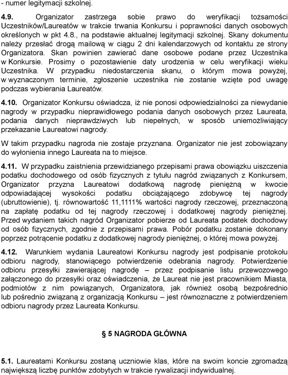 Skan powinien zawierać dane osobowe podane przez Uczestnika w Konkursie. Prosimy o pozostawienie daty urodzenia w celu weryfikacji wieku Uczestnika.