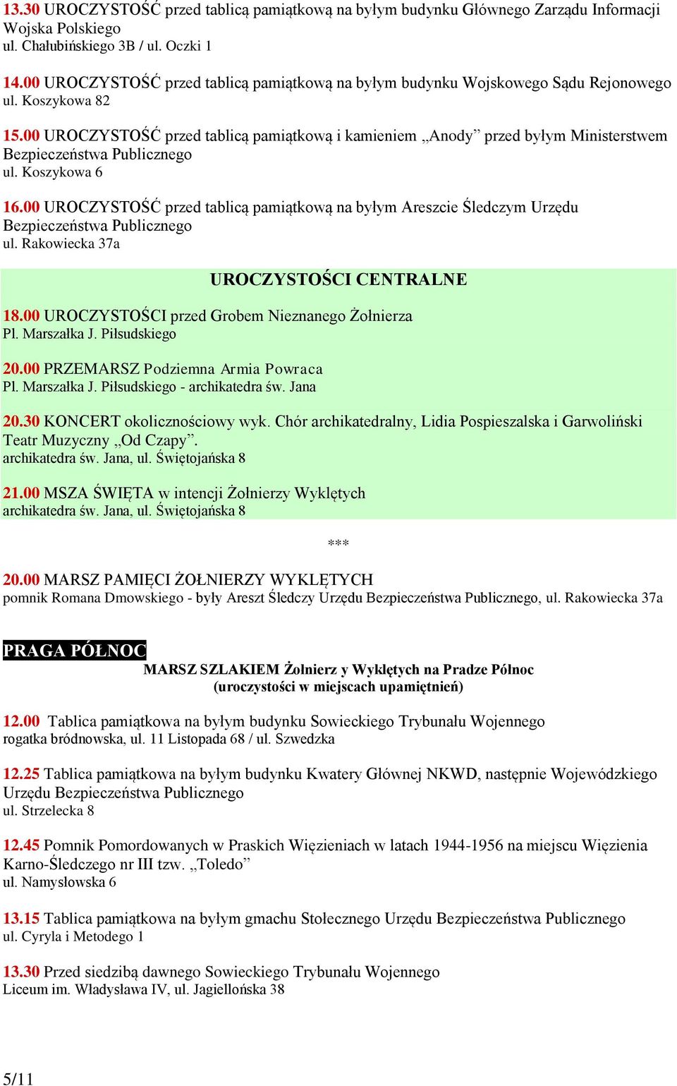 00 UROCZYSTOŚĆ przed tablicą pamiątkową i kamieniem Anody przed byłym Ministerstwem Bezpieczeństwa Publicznego ul. Koszykowa 6 16.