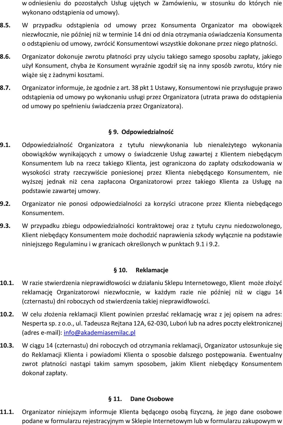 Konsumentowi wszystkie dokonane przez niego płatności. 8.6.