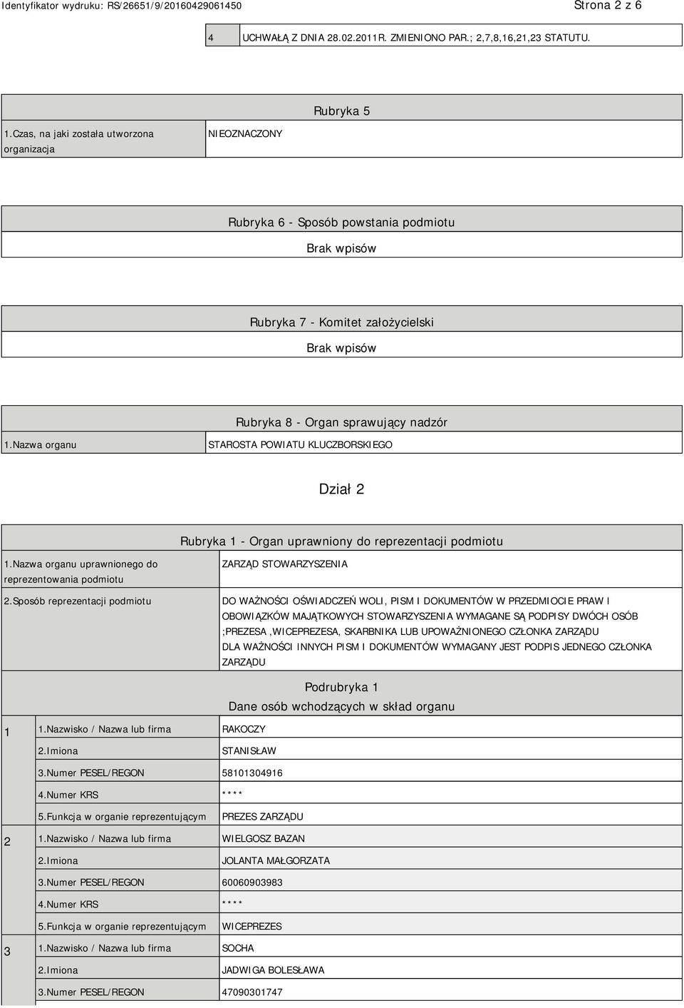 Nazwa organu STAROSTA POWIATU KLUCZBORSKIEGO Dział 2 Rubryka 1 - Organ uprawniony do reprezentacji podmiotu 1.Nazwa organu uprawnionego do reprezentowania podmiotu 2.