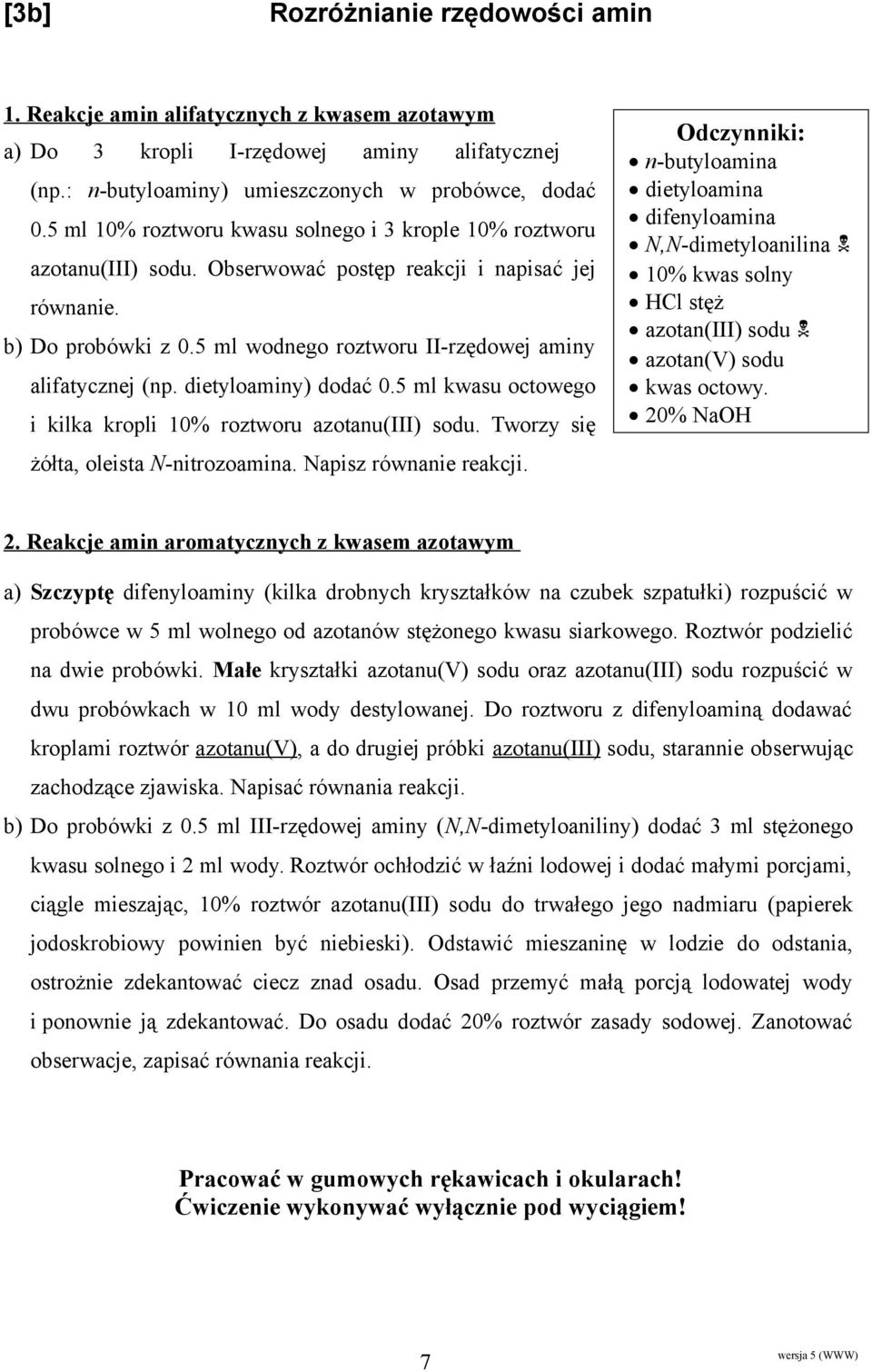 dietyloaminy) dodać 0.5 ml kwasu octowego i kilka kropli 10% roztworu azotanu(iii) sodu. Tworzy się żółta, oleista N-nitrozoamina. Napisz równanie reakcji.