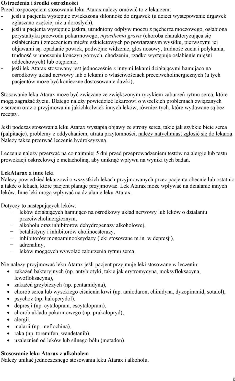 charakteryzująca się osłabieniem i zmęczeniem mięśni szkieletowych po powtarzanym wysiłku, pierwszymi jej objawami są: opadanie powiek, podwójne widzenie, głos nosowy, trudność żucia i połykania,