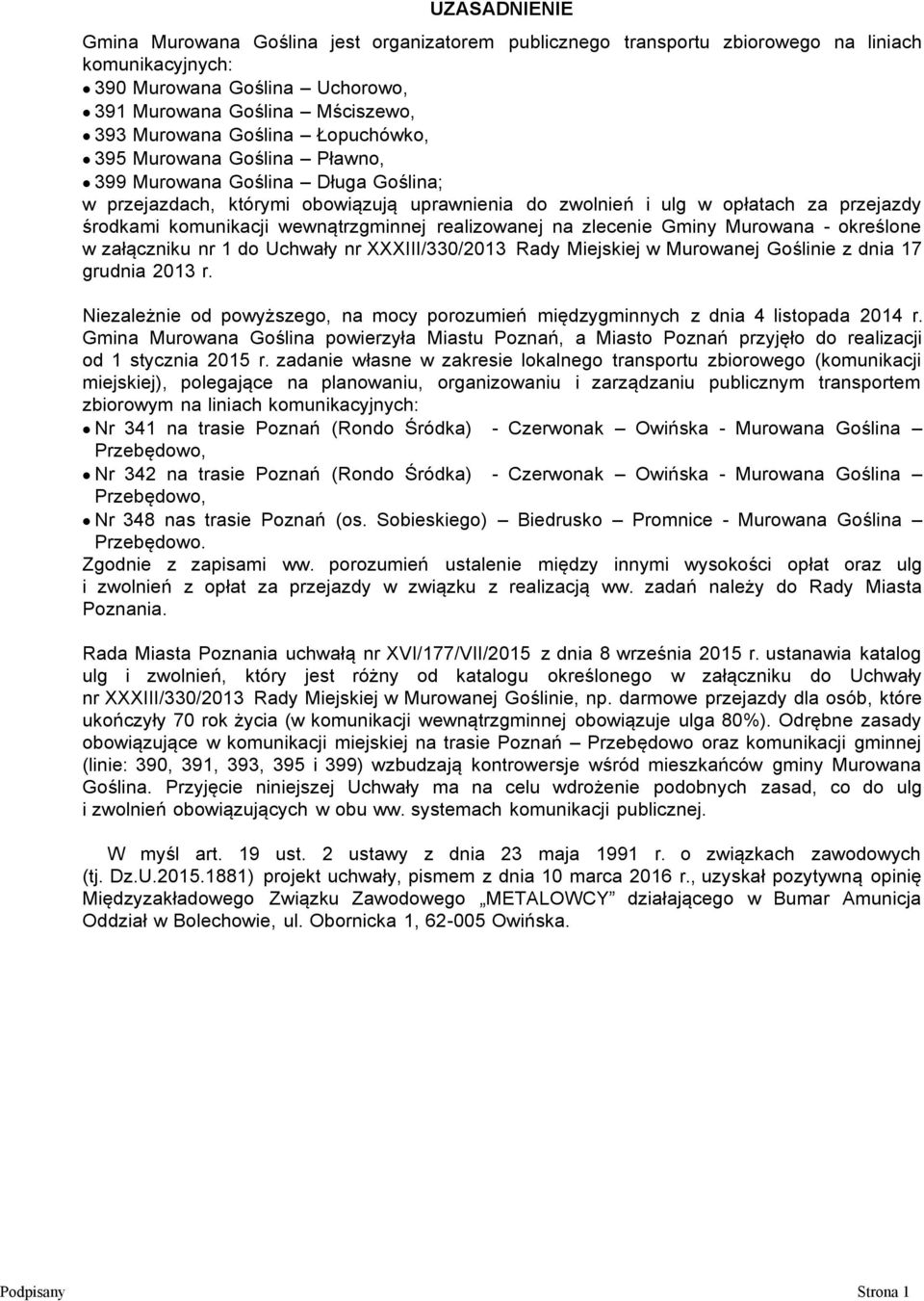 wewnątrzgminnej realizowanej na zlecenie Gminy Murowana - określone w załączniku nr 1 do Uchwały nr XXXIII/330/2013 z dnia 17 grudnia 2013 r.