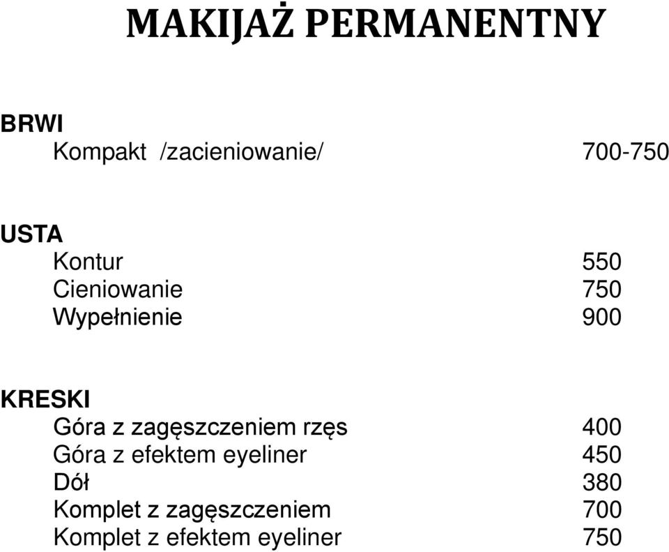 Góra z zagęszczeniem rzęs 400 Góra z efektem eyeliner 450