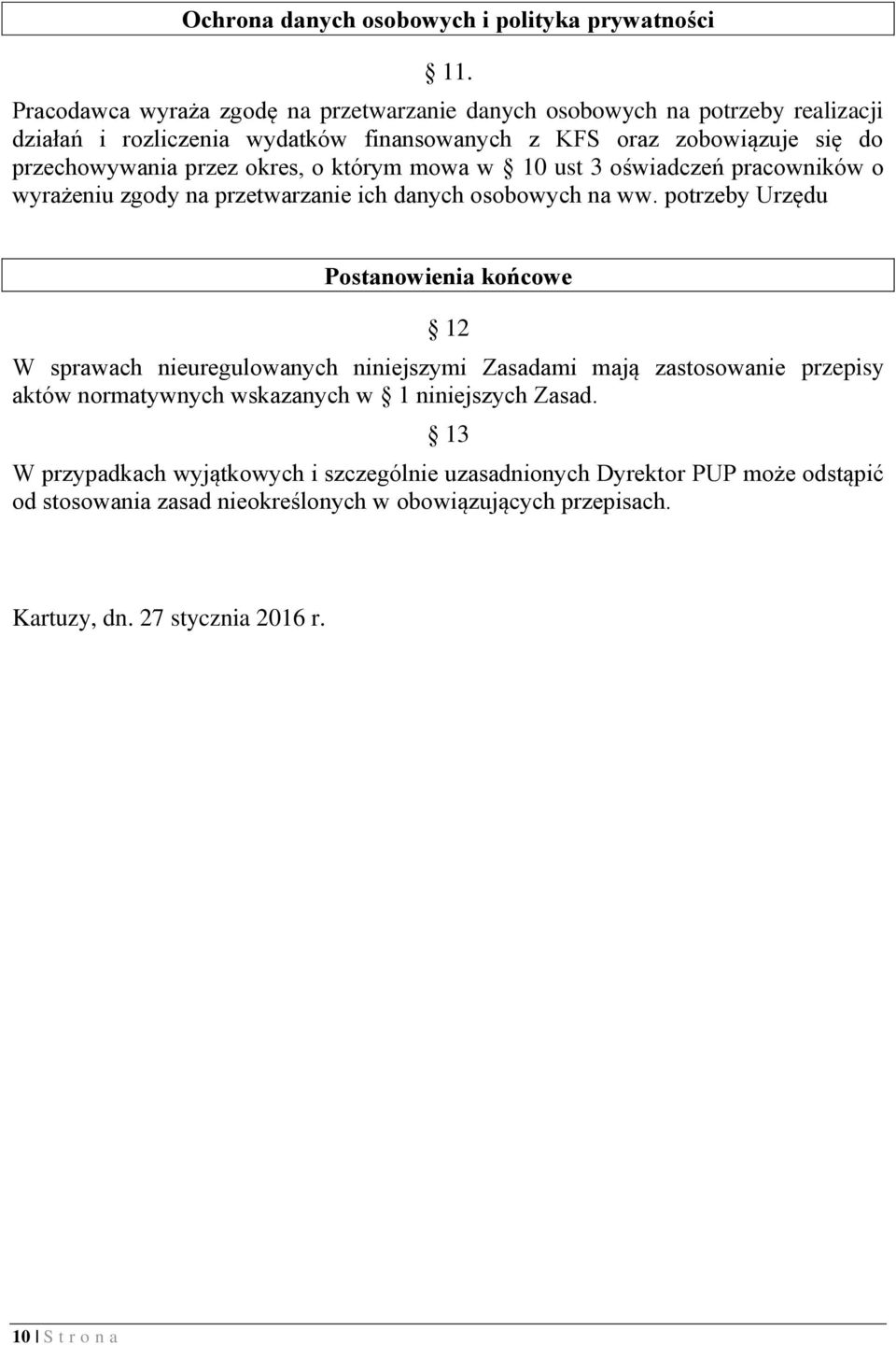 okres, o którym mowa w 10 ust 3 oświadczeń pracowników o wyrażeniu zgody na przetwarzanie ich danych osobowych na ww.