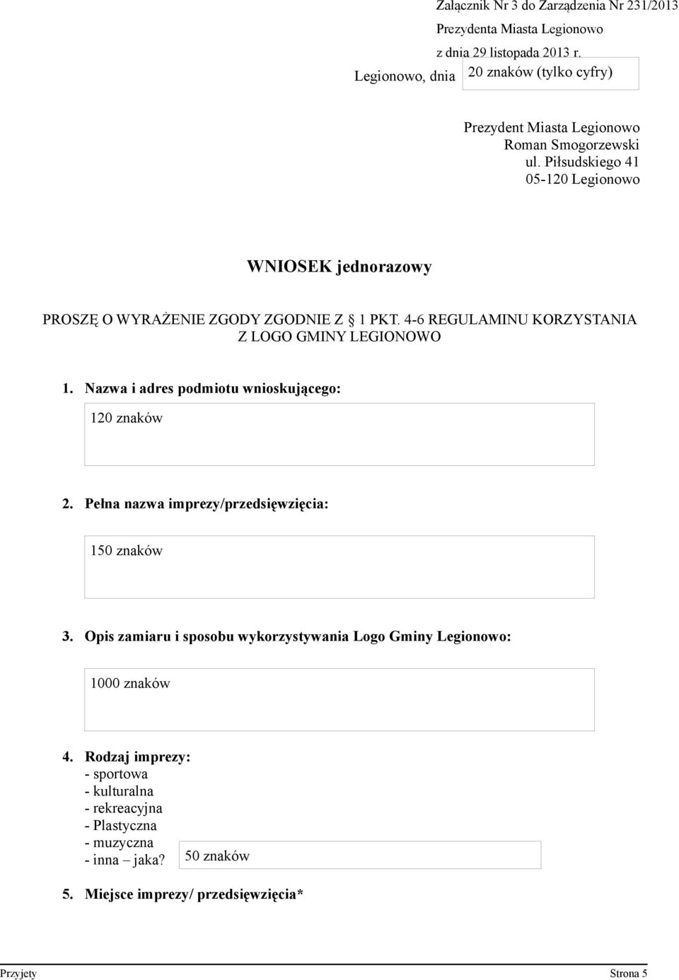 Nazwa i adres podmiotu wnioskującego: 120 znaków 2. Pełna nazwa imprezy/przedsięwzięcia: 1 3.