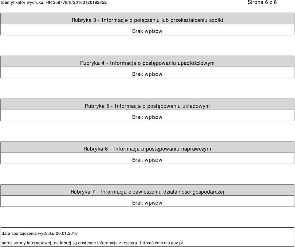 postępowaniu naprawczym Rubryka 7 - Informacja o zawieszeniu działalności gospodarczej data sporządzenia