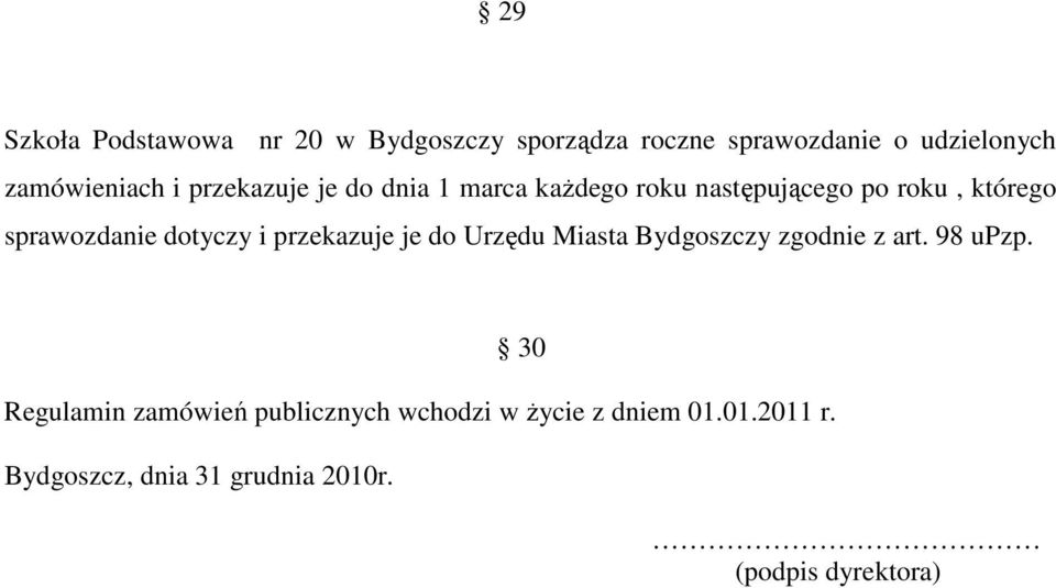 i przekazuje je do Urzędu Miasta Bydgoszczy zgodnie z art. 98 upzp.