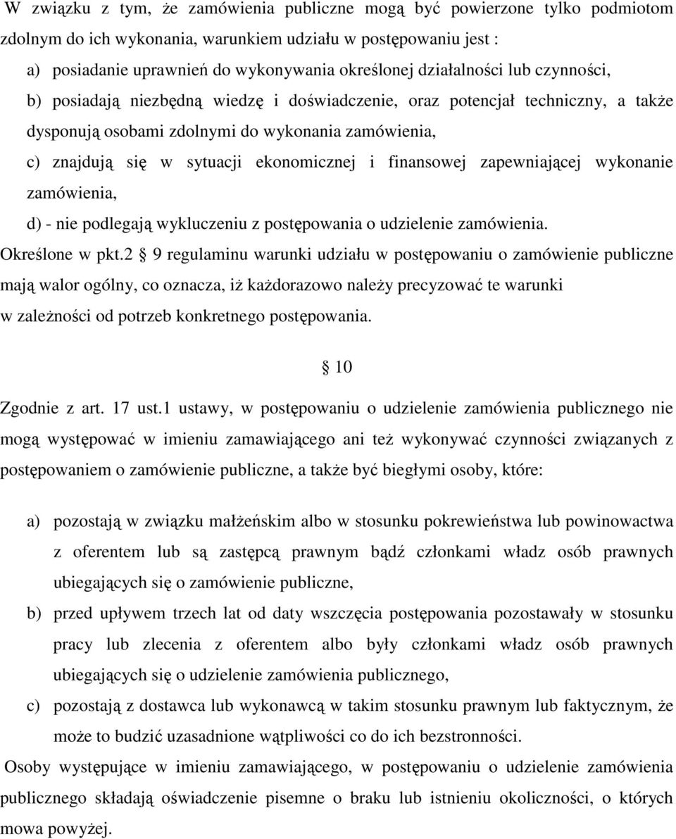 ekonomicznej i finansowej zapewniającej wykonanie zamówienia, d) - nie podlegają wykluczeniu z postępowania o udzielenie zamówienia. Określone w pkt.