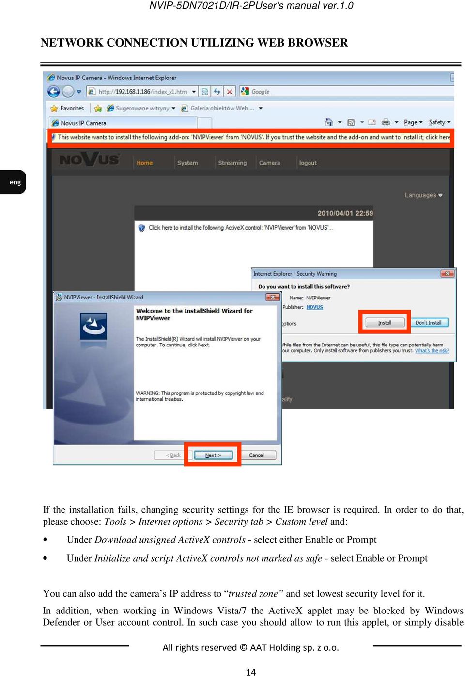 and script ActiveX controls not marked as safe - select Enable or Prompt You can also add the camera s IP address to trusted zone and set lowest security level for it.