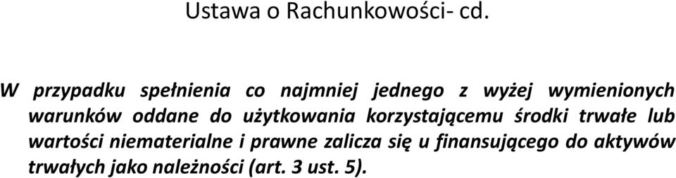 warunków oddane do użytkowania korzystającemu środki trwałe lub