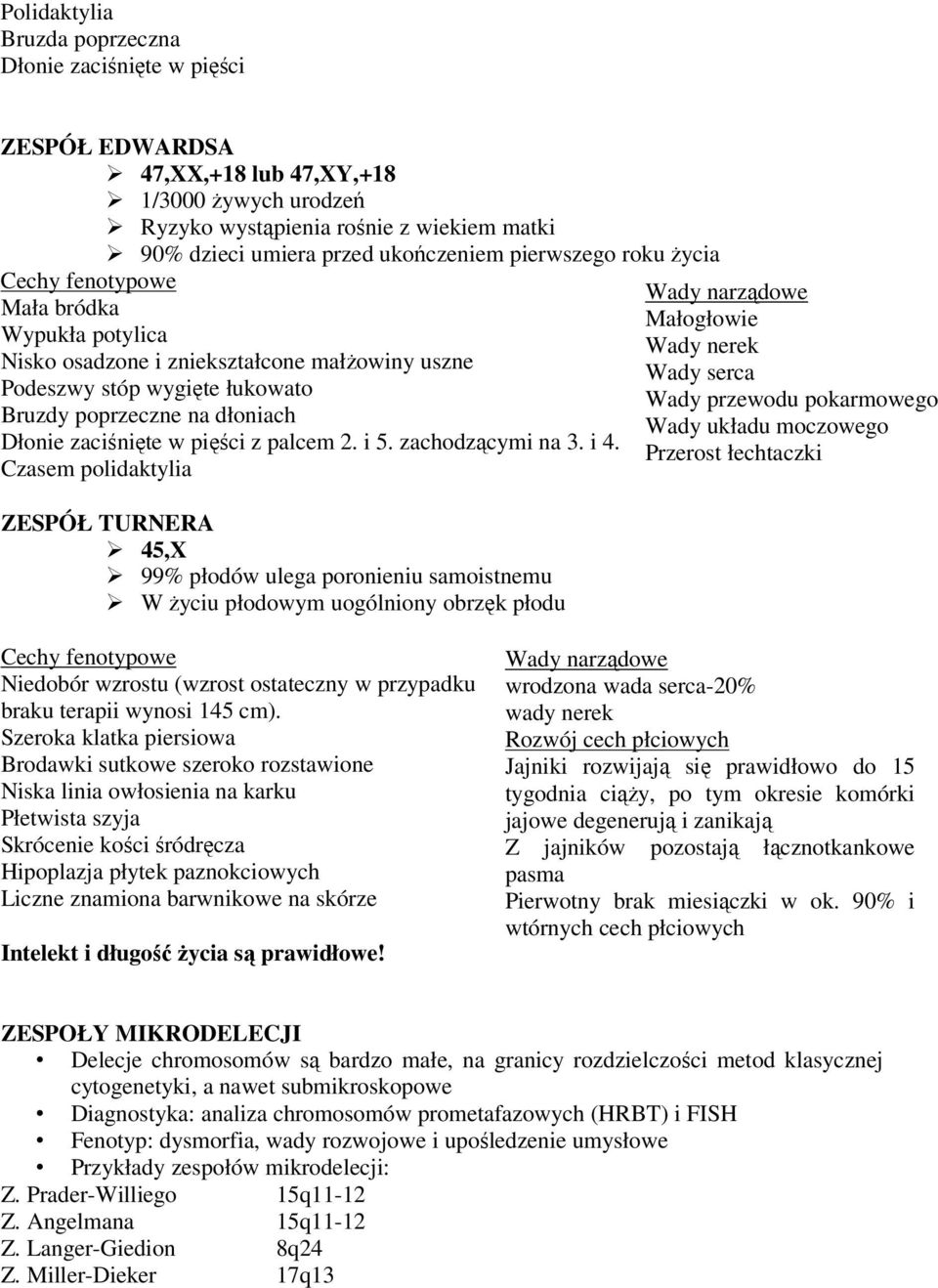 pięści z palcem 2. i 5. zachodzącymi na 3. i 4.