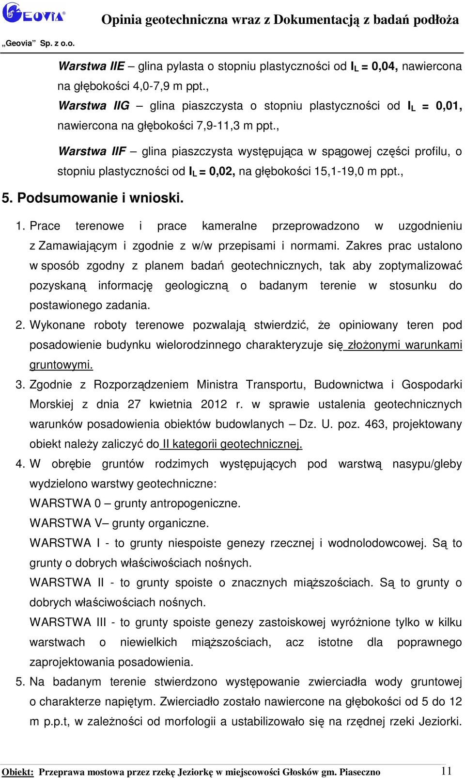 , Warstwa IIF glina piaszczysta występująca w spągowej części profilu, o stopniu plastyczności od I L = 0,02, na głębokości 15