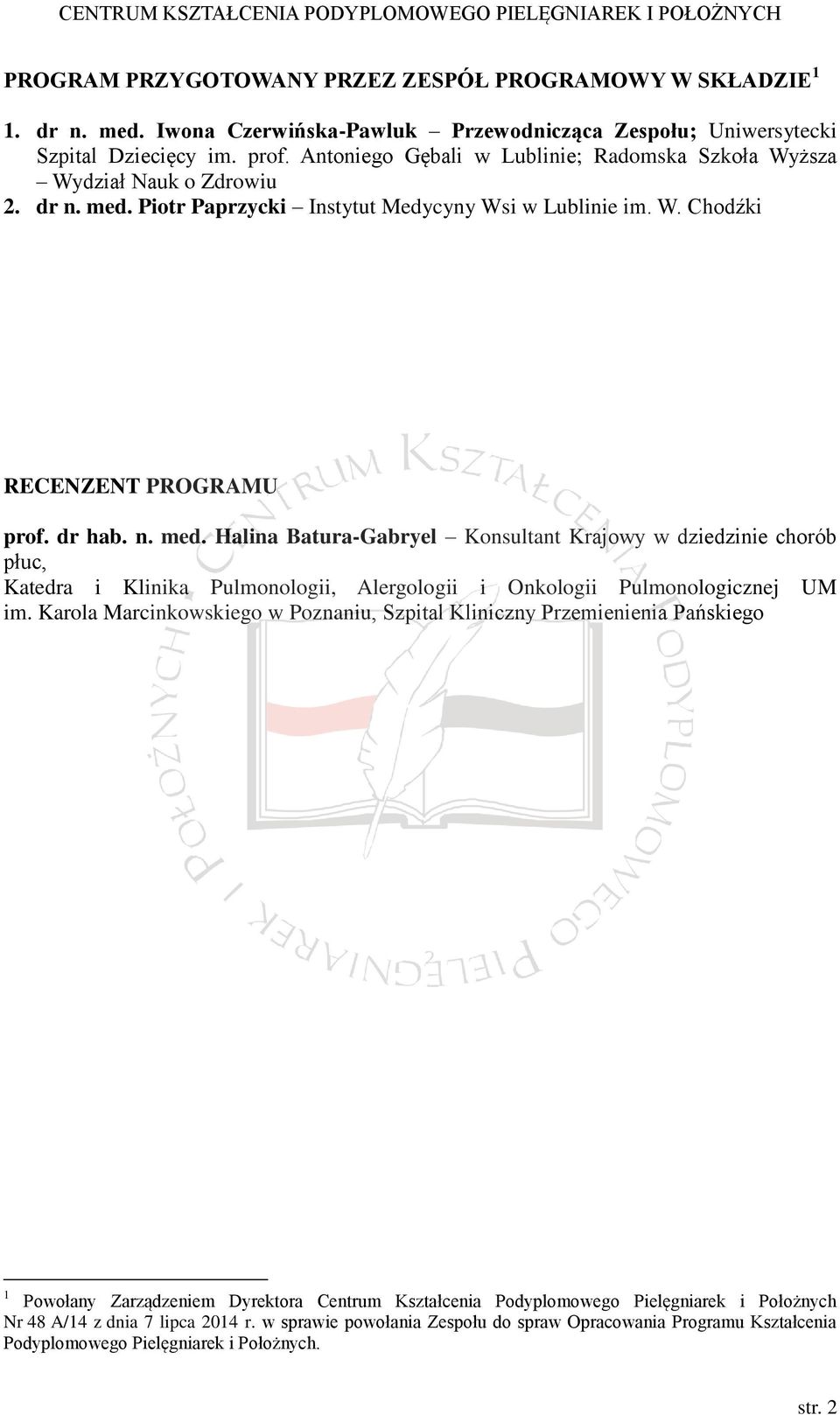 Piotr Paprzycki Instytut Medycyny Wsi w Lublinie im. W. Chodźki RECENZENT PROGRAMU prof. dr hab. n. med.