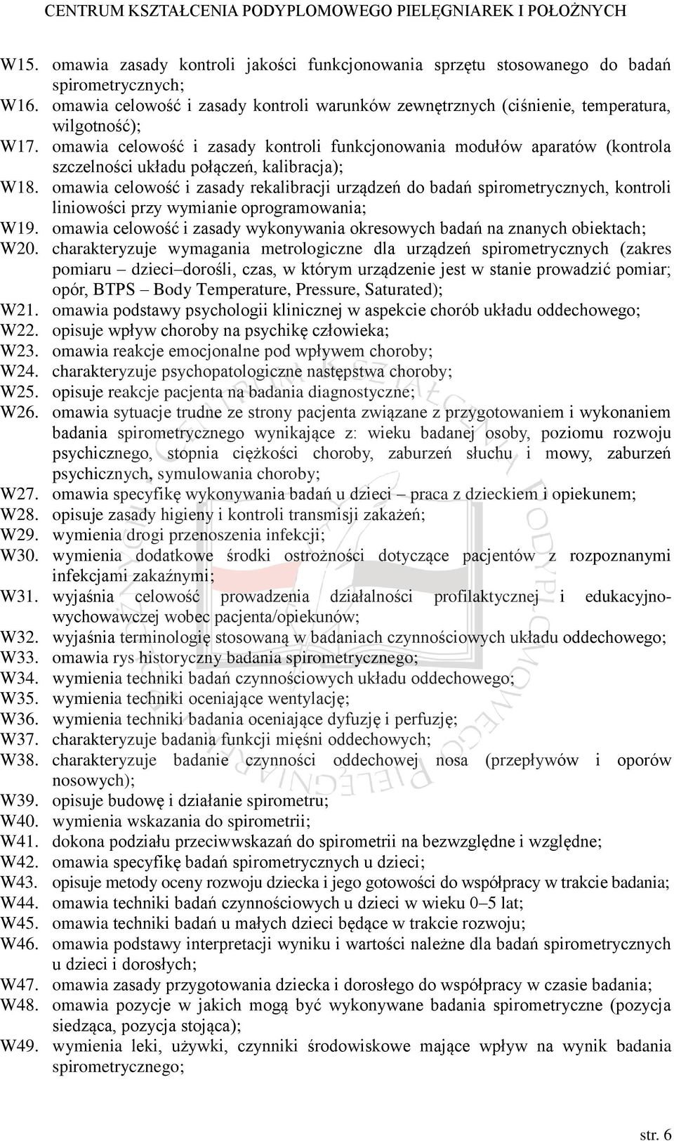 omawia celowość i zasady kontroli funkcjonowania modułów aparatów (kontrola szczelności układu połączeń, kalibracja); W18.