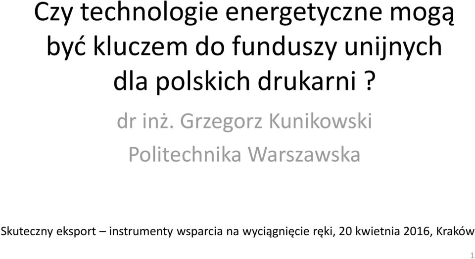 Grzegorz Kunikowski Politechnika Warszawska Skuteczny