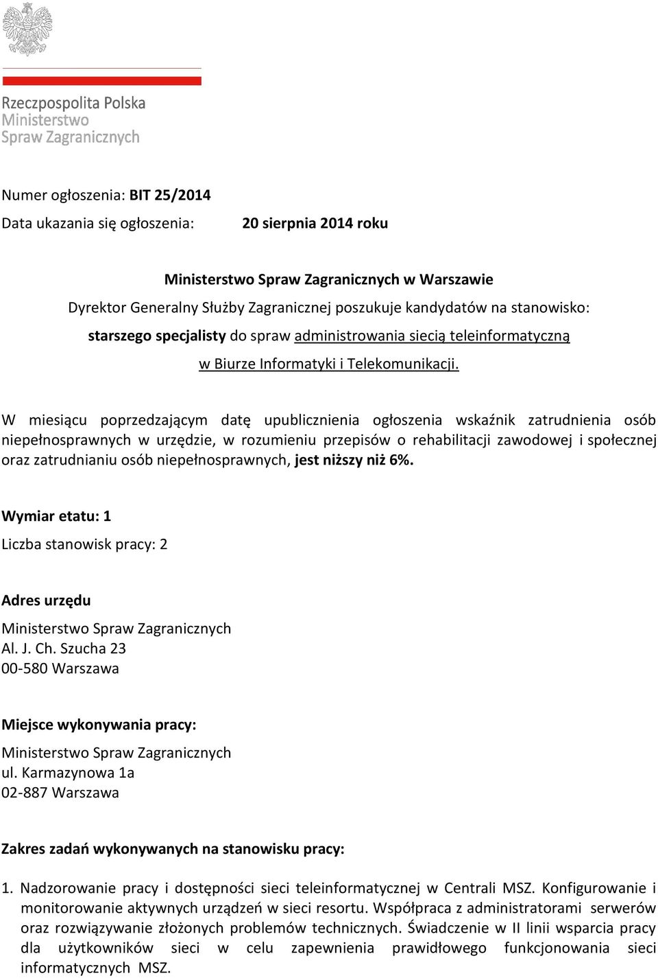 W miesiącu poprzedzającym datę upublicznienia ogłoszenia wskaźnik zatrudnienia osób niepełnosprawnych w urzędzie, w rozumieniu przepisów o rehabilitacji zawodowej i społecznej oraz zatrudnianiu osób