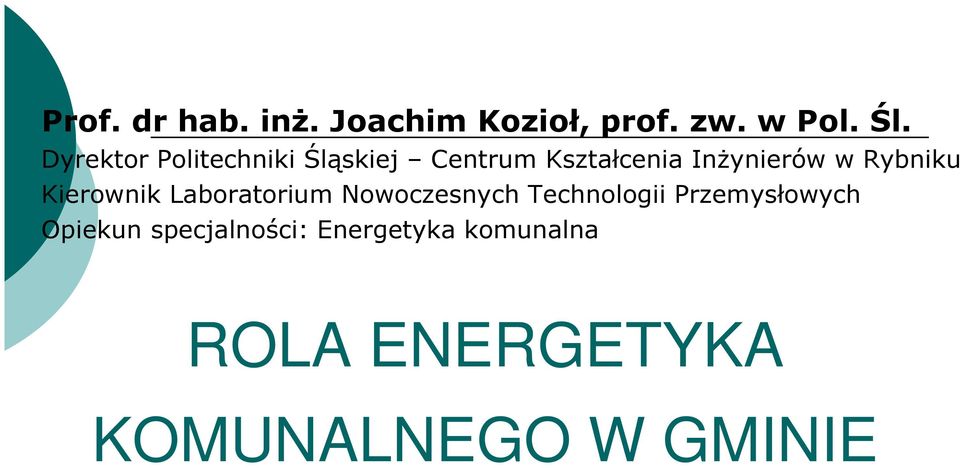 Rybniku Kierownik Laboratorium Nowoczesnych Technologii