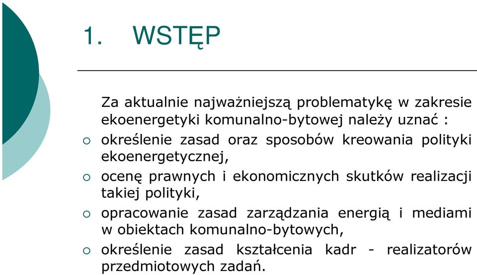 i ekonomicznych skutków realizacji takiej polityki, opracowanie zasad zarządzania energią i