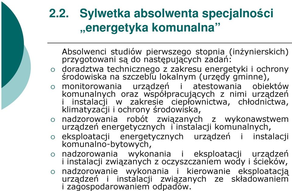 chłodnictwa, klimatyzacji i ochrony środowiska, nadzorowania robót związanych z wykonawstwem urządzeń energetycznych i instalacji komunalnych, eksploatacji energetycznych urządzeń i instalacji