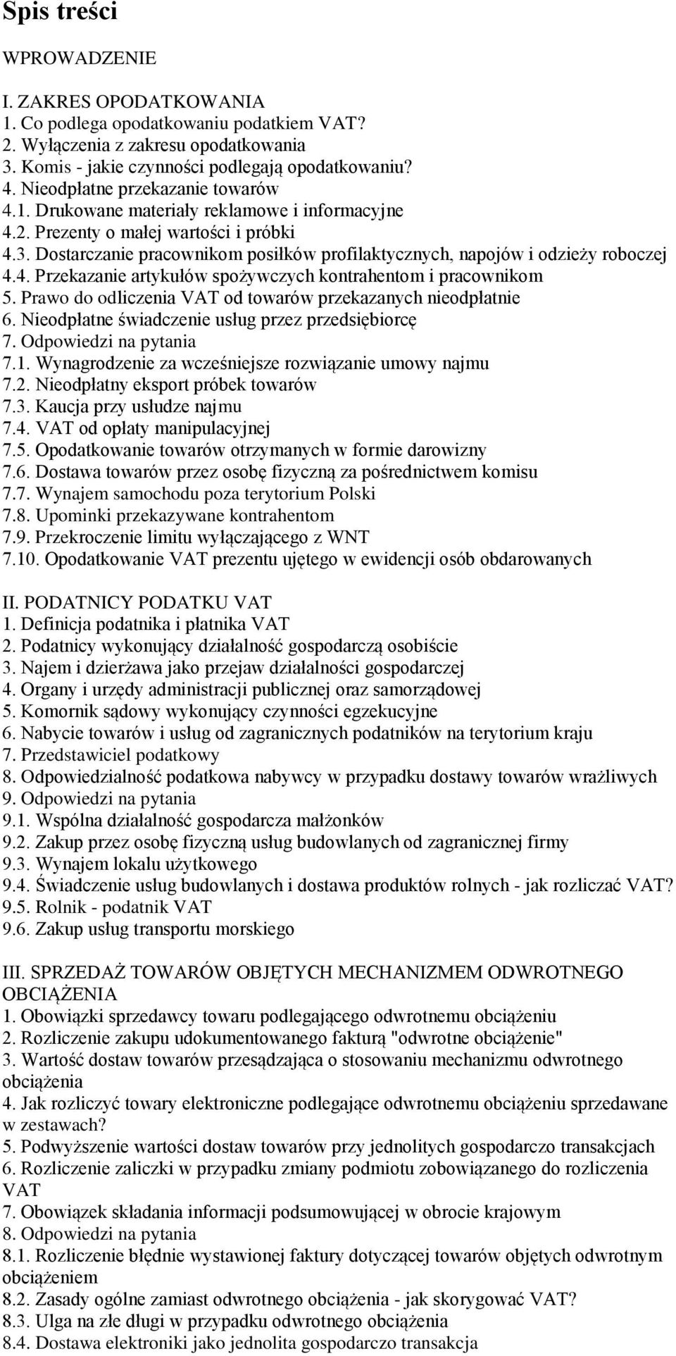 Dostarczanie pracownikom posiłków profilaktycznych, napojów i odzieży roboczej 4.4. Przekazanie artykułów spożywczych kontrahentom i pracownikom 5.