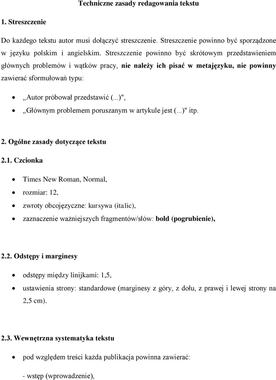 ..)", Głównym problemem poruszanym w artykule jest (...)" itp. 2. Ogólne zasady dotyczące tekstu 2.1.