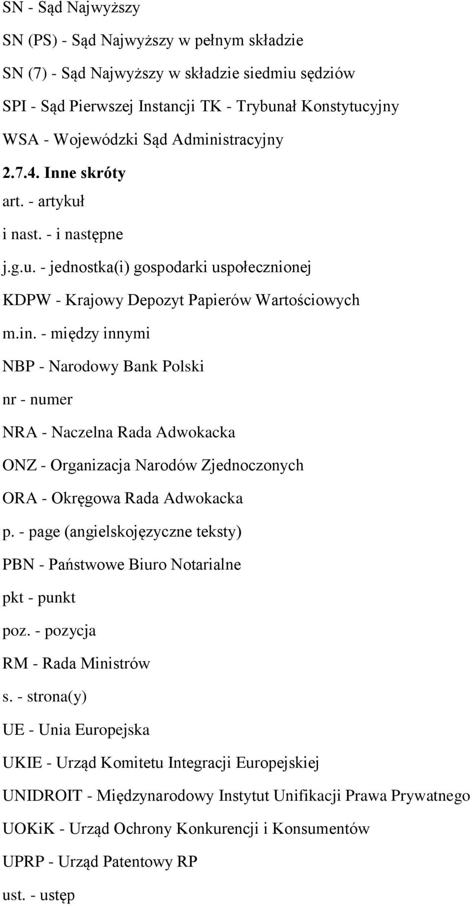 - page (angielskojęzyczne teksty) PBN - Państwowe Biuro Notarialne pkt - punkt poz. - pozycja RM - Rada Ministrów s.