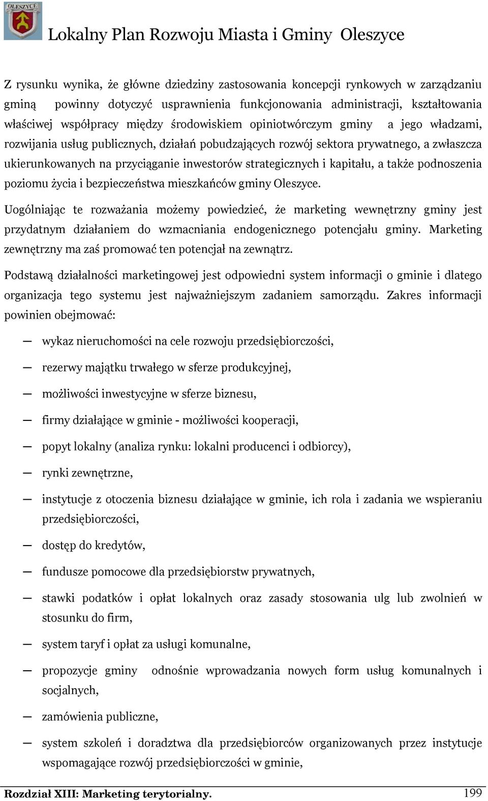 i kapitału, a także podnoszenia poziomu życia i bezpieczeństwa mieszkańców gminy Oleszyce.