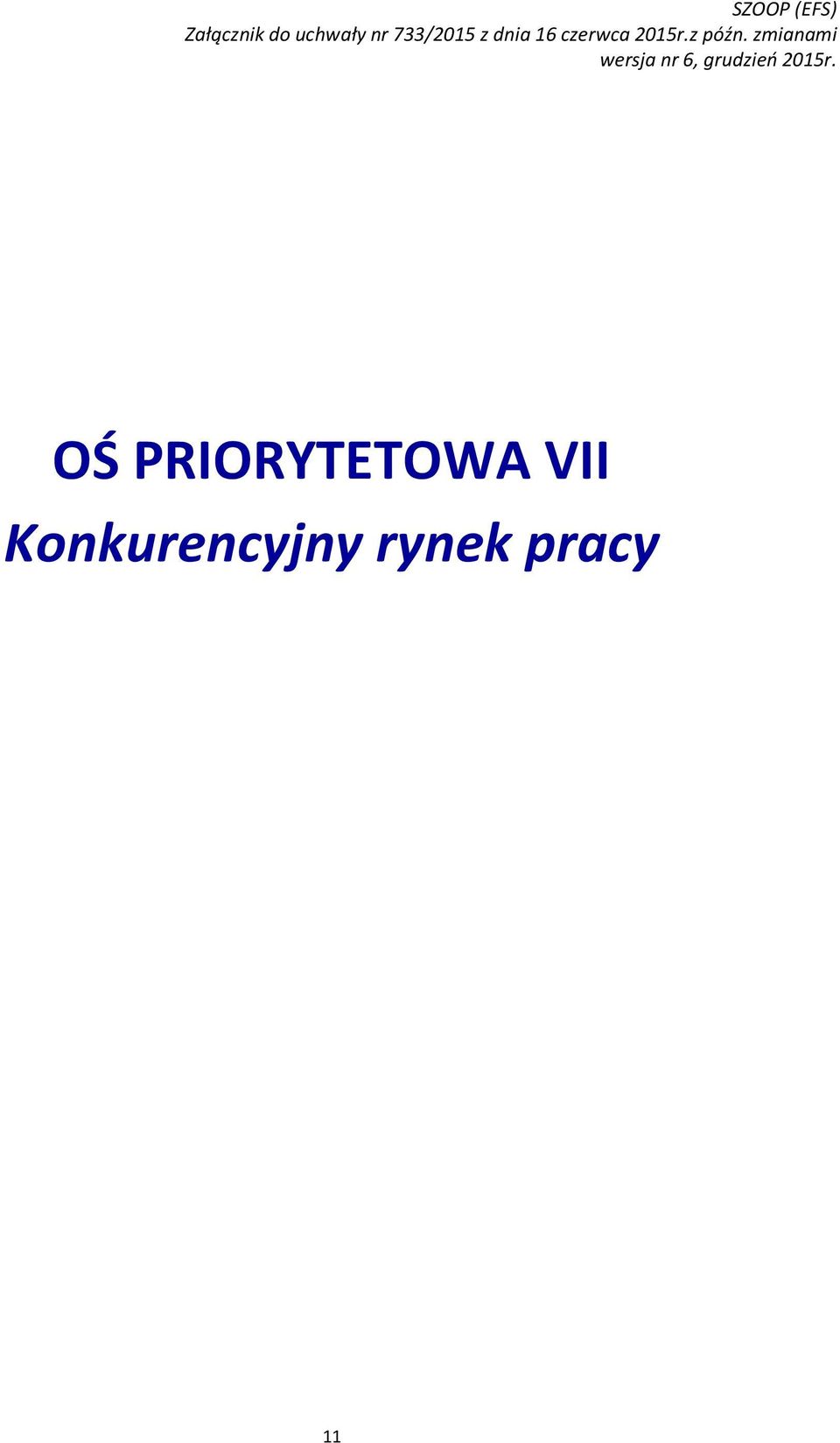 OŚ PRIORYTETOWA VII