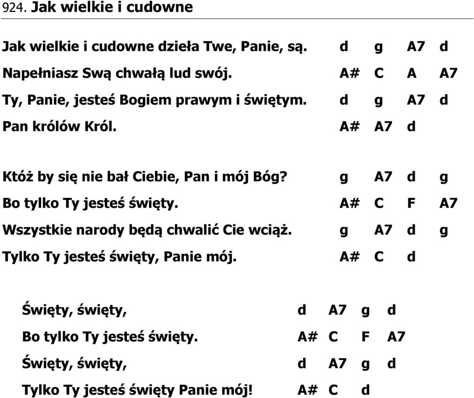 A# A7 d Któż by się nie bał Ciebie, Pan i mój Bóg? g A7 d g Bo tylko Ty jesteś święty.