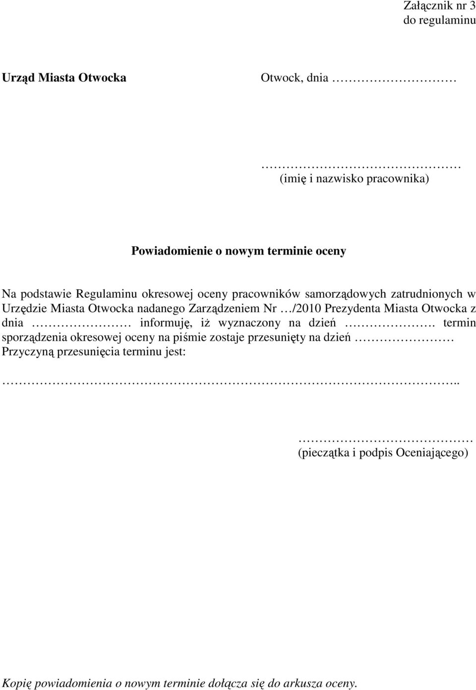 Prezydenta Miasta Otwocka z dnia informuję, iż wyznaczony na dzień.