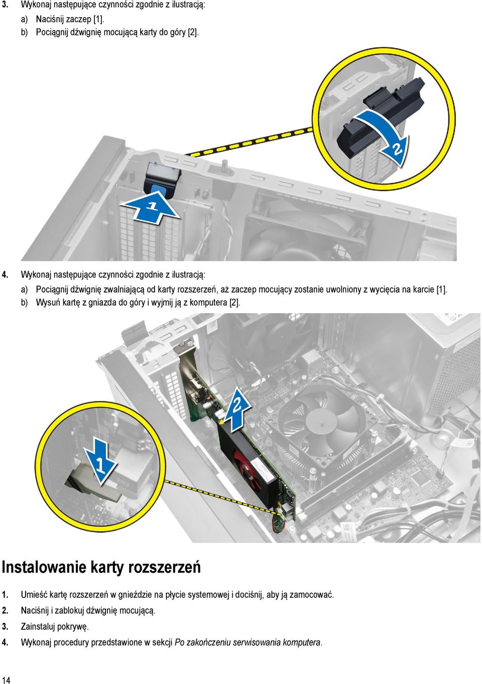 karcie [1]. b) Wysuń kartę z gniazda do góry i wyjmij ją z komputera [2]. Instalowanie karty rozszerzeń 1.