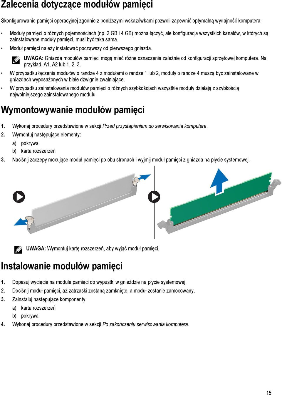 UWAGA: Gniazda modułów pamięci mogą mieć różne oznaczenia zależnie od konfiguracji sprzętowej komputera. Na przykład, A1, A2 lub 1, 2, 3.