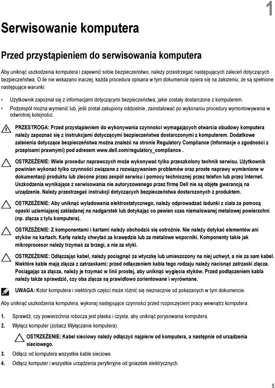 O ile nie wskazano inaczej, każda procedura opisana w tym dokumencie opiera się na założeniu, że są spełnione następujące warunki: Użytkownik zapoznał się z informacjami dotyczącymi bezpieczeństwa,