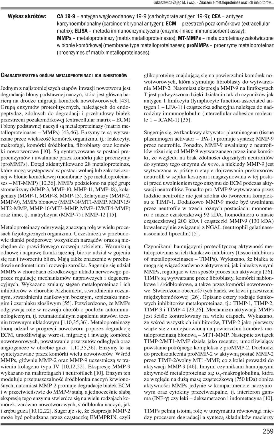 pozakomórkowa (extracellular matrix); ELISA metoda immunoenzymatyczna (enzyme-linked immunosorbent assay); MMPs metaloproteinazy (matrix metalloproteinases); MT-MMPs metaloproteinazy zakotwiczone w