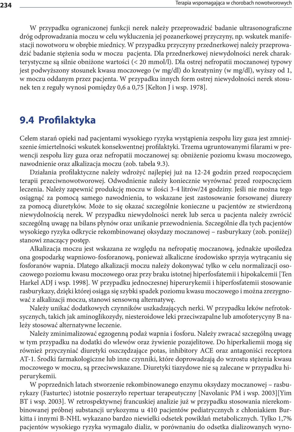 Dla przednerkowej niewydolności nerek charakterystyczne są silnie obniżone wartości (< 20 mmol/l).