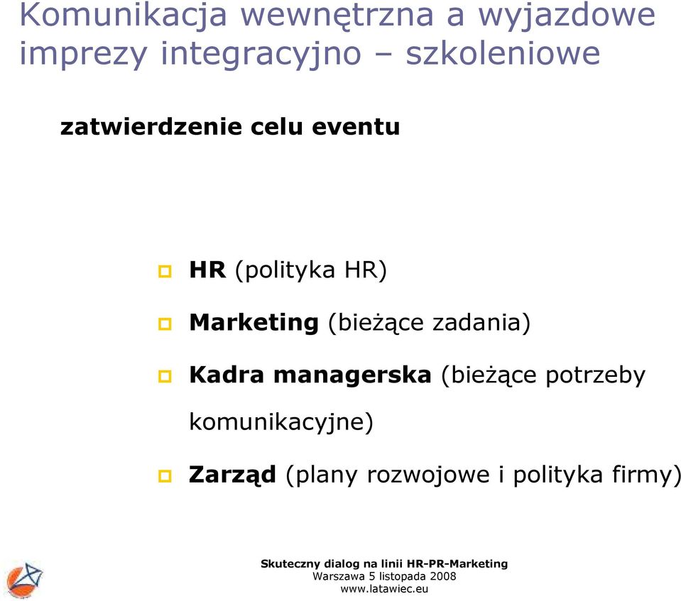 Marketing (bieżące zadania) Kadra managerska (bieżące