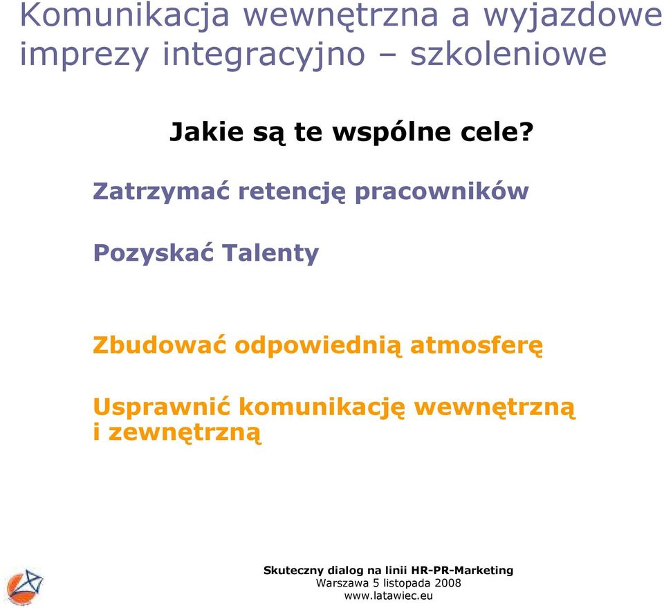 Zatrzymać retencję pracowników Pozyskać Talenty