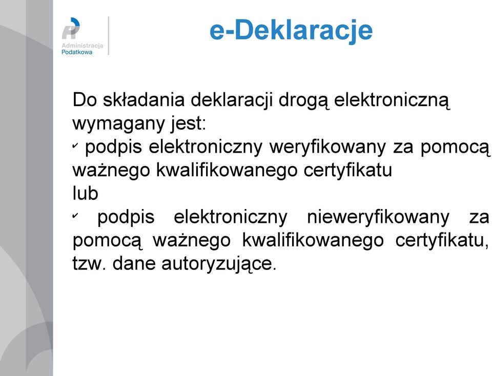 kwalifikowanego certyfikatu lub podpis elektroniczny